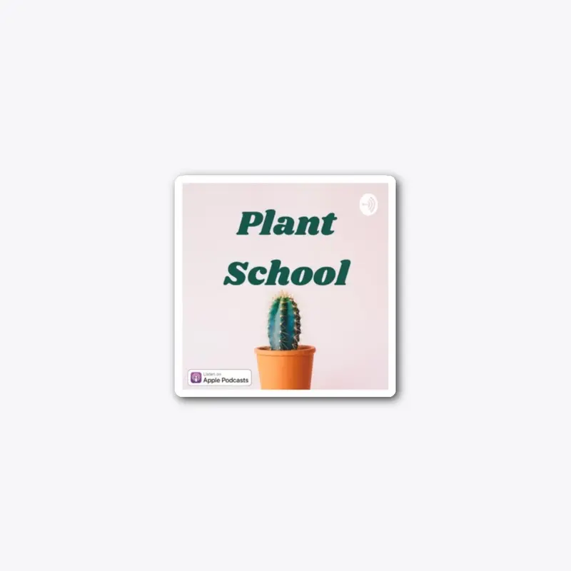 Plant School Podcast Sticker (Small)