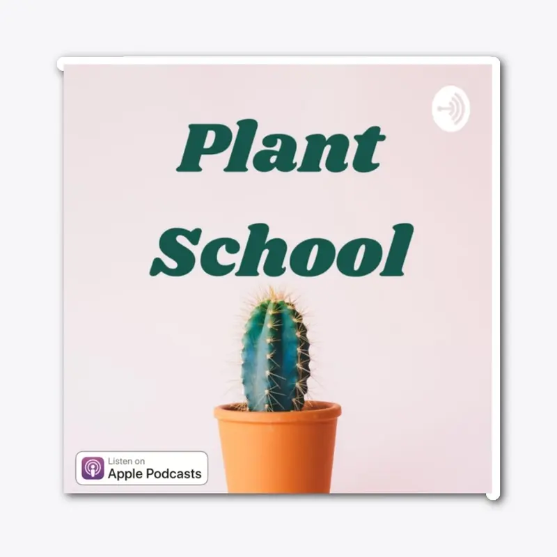 Plant School Podcast Sticker (Large)